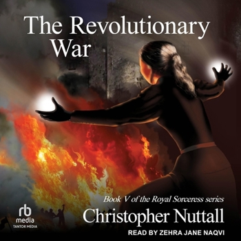 The Revolutionary War - Book #5 of the Royal Sorceress