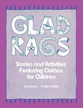 Paperback Glad Rags: Stories and Activities Featuring Clothes for Children Book