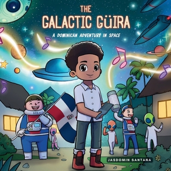 Paperback The Galactic Güira: A Dominican Adventure in Space Book