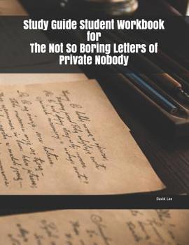 Paperback Study Guide Student Workbook for The Not So Boring Letters of Private Nobody Book