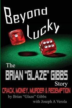Paperback The Brian "Gibbs" Glaze Story: Beyond Lucky Book