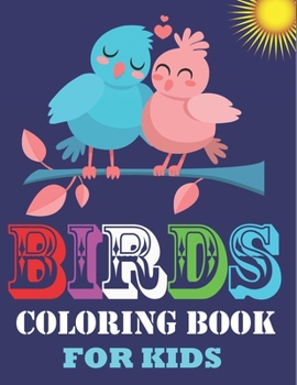 Paperback Birds Coloring Book for Kids: Creative Birds Lovers Girl Coloring Book with Beautiful Bird Designs Book