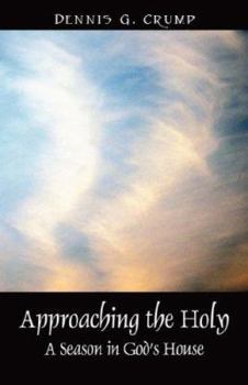 Paperback Approaching the Holy: A Season in God's House Book