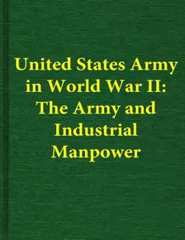 Paperback United States Army in World War II: The Army and Industrial Manpower Book