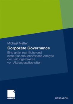 Paperback Corporate Governance: Eine Aktienrechtliche Und Institutionenökonomische Analyse Der Leitungsmaxime Von Aktiengesellschaften [German] Book