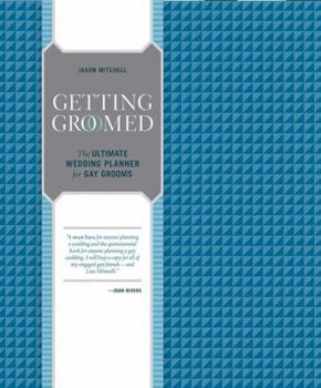 Hardcover Getting Groomed: The Ultimate Wedding Planner for Gay Grooms Book