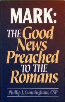 Paperback Mark: The Good News Preached to the Romans Book