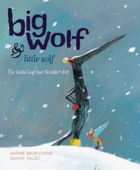 Hardcover Big Wolf & Little Wolf: The Little Leaf That Wouldn't Fall Book