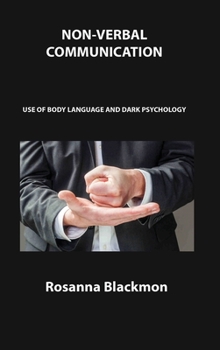 Hardcover Non-Verbal Communication: Use of Body Language and Dark Psychology Book