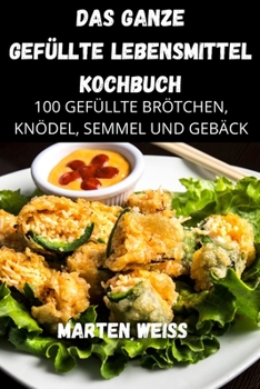 Paperback Das Ganze Gef?llte Lebensmittel Kochbuch [German] Book