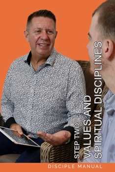 Paperback Step Two - Values and Spiritual Disciplines: Disciple Manual Book