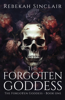 The Forgotten Goddess - Book #1 of the Forgotten Goddess