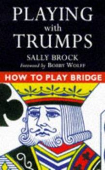 Paperback How to Play Bridge: Playing with Trumps Book