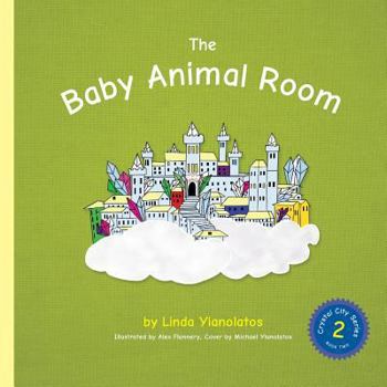 Paperback The Baby Animal Room: Crystal City Series, Book 2 Book