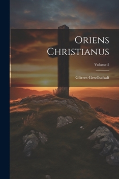 Paperback Oriens Christianus; Volume 5 [German] Book