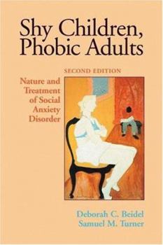 Hardcover Shy Children, Phobic Adults: Nature and Treatment of Social Anxiety Disorder Book