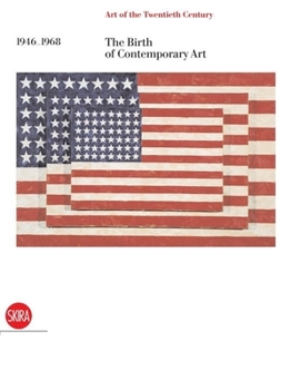 Hardcover Art of the Twentieth Century, Volume III: 1946-1968 the Birth of Contemporary Art Book