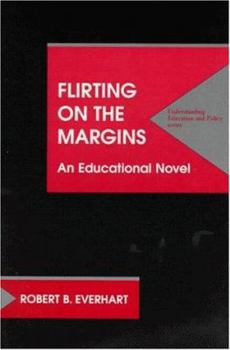 Paperback Flirting on the Margins: An Educational Novel Book