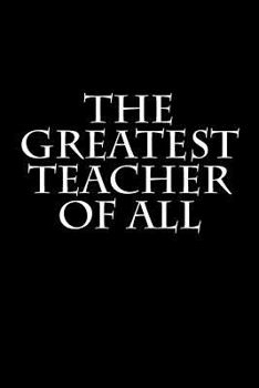 Paperback The Greatest Teacher Of All: Notebook Book