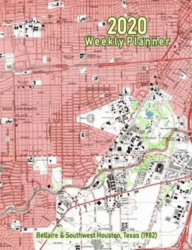 2020 Weekly Planner: Bellaire & Southwest Houston, Texas (1982): Vintage Topo Map Cover