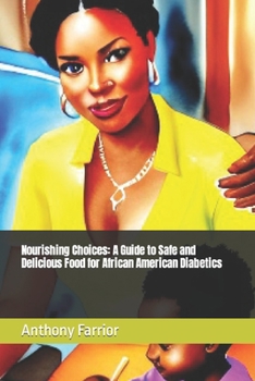 Paperback Nourishing Choices: A Guide to Safe and Delicious Food for African American Diabetics Book