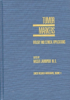 Tumor Markers: Biology and Clinical Applications (Cancer Research Monographs)