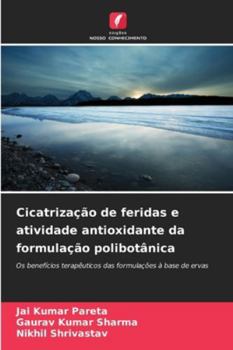 Paperback Cicatrização de feridas e atividade antioxidante da formulação polibotânica [Portuguese] Book