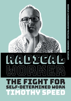 Paperback Radical Worker: The Fight for Self-Determined Work Book