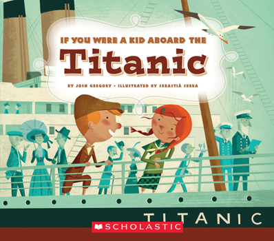 Paperback If You Were a Kid Aboard the Titanic (If You Were a Kid) Book