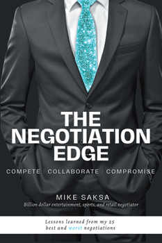 Paperback The Negotiation Edge: Compete Collaborate Compromise Book