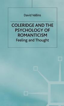 Hardcover Coleridge and the Psychology of Romanticism: Feeling and Thought Book