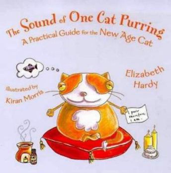 The Sound of One Cat Purring: a practical guide for the New Age cat