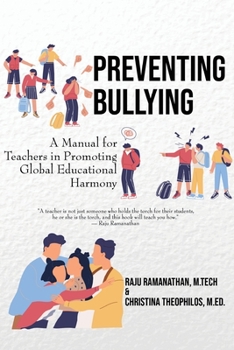 Paperback Preventing Bullying: A Manual for Teachers in Promoting Global Educational Harmony [Large Print] Book