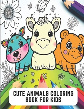 Cute Animals Coloring Book for Kids: Fun and Cute Coloring Book with Adorable Animals