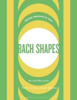 Paperback Bach Shapes Bass Clef Edition: Diatonic Sequences From the Music of J.S. Bach Book