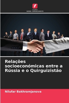 Paperback Relações socioeconómicas entre a Rússia e o Quirguizistão [Portuguese] Book