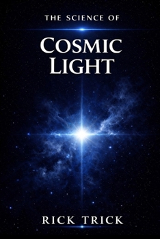 The Science of Cosmic Light (The Science Project)