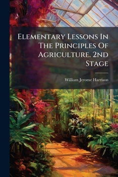 Paperback Elementary Lessons In The Principles Of Agriculture. 2nd Stage Book