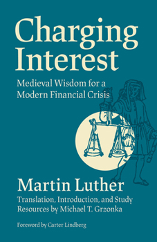Paperback Charging Interest: Medieval Wisdom for a Modern Financial Crisis Book