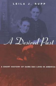 Paperback A Desired Past: A Short History of Same-Sex Love in America Book