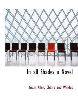 Paperback In All Shades a Novel Book