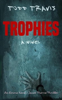 Trophies - Book #2 of the Emma Kane / Jacob Thorne