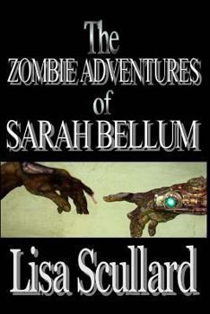 Paperback The Zombie Adventures of Sarah Bellum Book