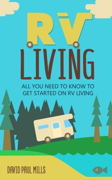 Paperback RV Living Vol 1: All You Need To Know To Get Started On RV Living Book