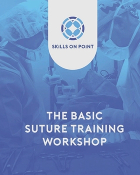 Paperback Basic Suturing Workshop: Skills on Point Book