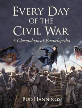 Hardcover Every Day of the Civil War: A Chronological Encyclopedia Book