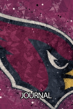 Journal: The Arizona Cardinals Professional American Football Valley of the Sun Team Soft Glossy Cover Daily Creative Writing Workbook for Teens & ... Woman Journal Paper 6 x 9 Inches 110 Pages
