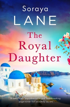 The Royal Daughter: A completely unputdownable and heartbreaking page-turner full of family secrets (The Lost Daughters) - Book #3 of the Lost Daughters