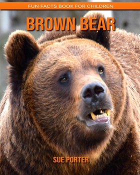 Brown Bear: Fun Facts Book for Children