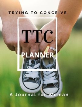 Paperback TTC Trying To Conceive - A Journal for Woman Book